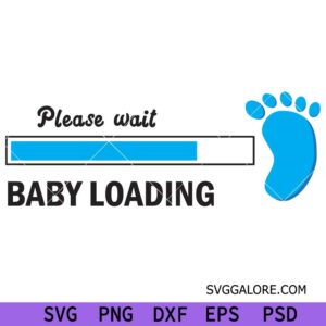Baby Loading Svg , please wait baby loading svg, Pregnancy Svg, Pregnancy Announcement svg, Pregnancy svg, New Mom svg