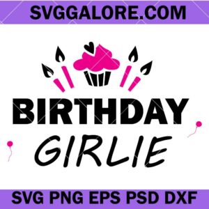 Birthday Girlie svg, Birthday Girl Svg, Girl Svg, Coquette Girl svg,Girls birthday shirt svg, Trendy girl birthday svg