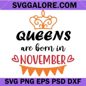 Queens are born in November Svg, Birthday svg, Queen svg, November Svg, November queen svg, November Birthday shirt Svg, November Birthday Svg
