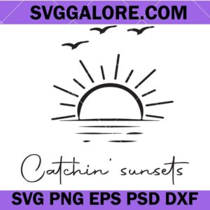 Catching sunsets svg, Beach vibes svg, Summer vibes svg, Sunset svg, Summer beach svg, Sunrise svg