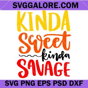 Kinda sweet kinda savage svg, Girl power svg, Feminist Svg, Strong Women Svg, Girl Boss Svg, Inspirational Svg