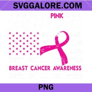 I wear pink for my mom american flag breast cancer awareness png, stars png,  Cancer Fight png, Pink Ribbon png, Fight Flag png, Breast Cancer Awareness png