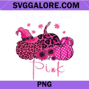 In octomber we wear pink pumpkin breast cancer awareness png, breast cancer awareness png, in octomber we wear pink png, pumpkin breast cancer awareness png, pink pumpkin png, cancer warrior png