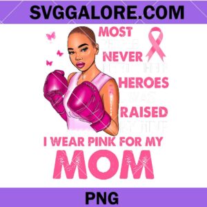 I wear pink for my mom breast cancer awareness support mom png, breast cancer awareness png, cancer png