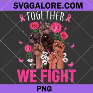 Together we fight breast cancer awareness png, cancer awereness png, breast cancer awareness png