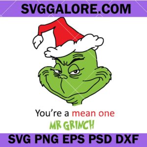 You're mean one mr grinch svg, Christmas Svg, Mr grinch svg, Grinch svg, Funny grinch svg